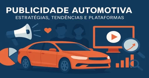 Publicidade Automotiva: Táticas, Tendências e Plataformas para Máximo Retorno sobre Investimento