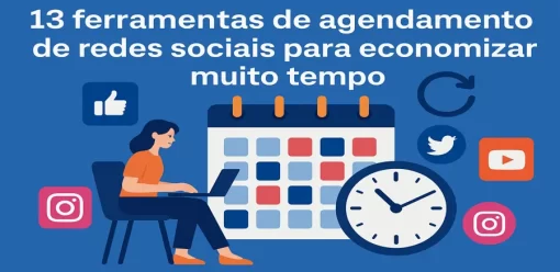 13 ferramentas de agendamento de redes sociais para economizar muito tempo