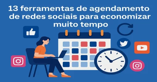 13 ferramentas de agendamento de redes sociais para economizar muito tempo