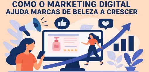 Como o Marketing Digital Ajuda Marcas de Beleza a Crescer