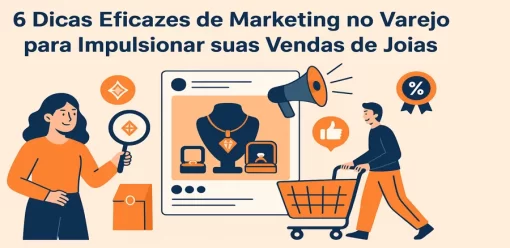 6 Dicas Eficazes de Marketing no Varejo para Impulsionar suas Vendas de Joias
