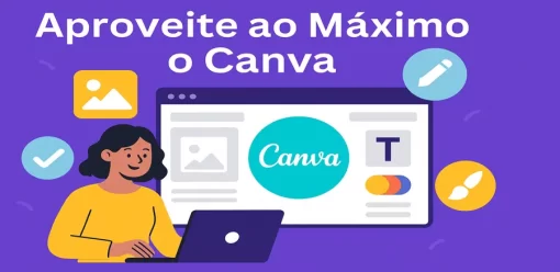 Aproveite ao Máximo o Canva