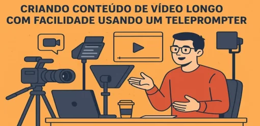 Criando Conteúdo de Vídeo Longo com Facilidade Usando um Teleprompter