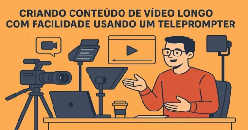 Criando Conteúdo de Vídeo Longo com Facilidade Usando um Teleprompter