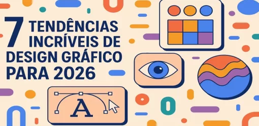 7 Tendências Incríveis de Design Gráfico para 2026