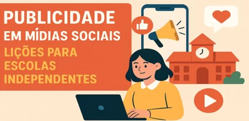 Publicidade em Mídias Sociais: Lições para Escolas Independentes