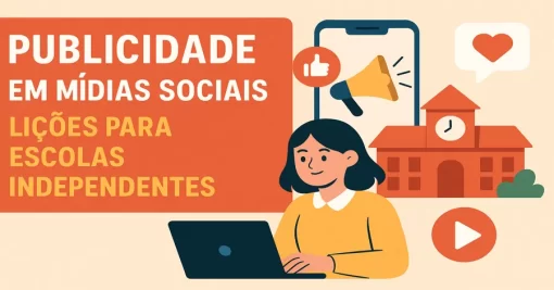 Publicidade em Mídias Sociais: Lições para Escolas Independentes