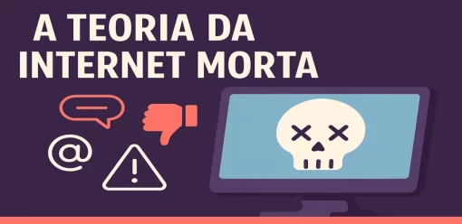 A Teoria da Internet Morta: Por Que Grande Parte da Internet Já Não É Humana