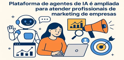 Plataforma de agentes de IA é ampliada para atender profissionais de marketing de empresas