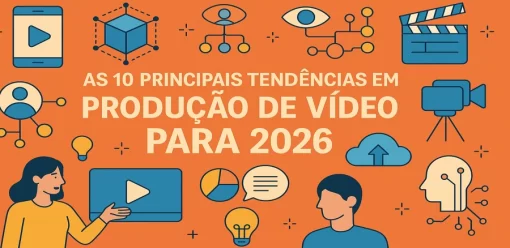 As 10 principais tendências em produção de vídeo para 2026