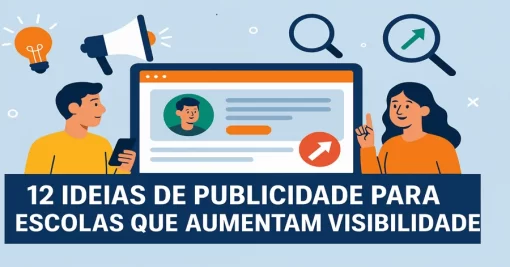 12 ideias de publicidade para escolas que aumentam visibilidade