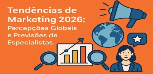 Tendências de Marketing 2026: Percepções Globais e Previsões de Especialistas