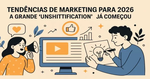 Tendências de marketing para 2026: a grande “unshittification” já começou