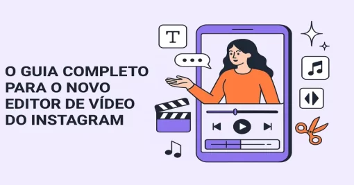 Como usar o novo editor de vídeo do Instagram: o básico