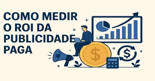 Como Medir o ROI da Publicidade Paga