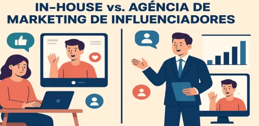 In-House vs. Agência de Marketing de Influenciadores: 18 Vantagens e Desvantagens para Marcas