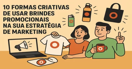 10 Formas Criativas de Usar Brindes Promocionais na Sua Estratégia de Marketing