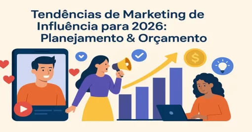 Tendências de Marketing de Influência para 2026: Planejamento & Orçamento
