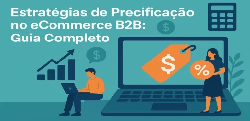 Estratégias de Precificação no eCommerce B2B: Guia Completo