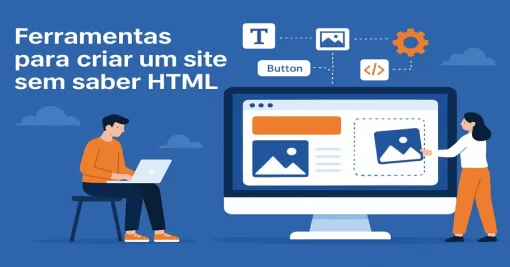 5 ferramentas gratuitas para criar um site sem precisar aprender HTML