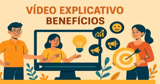 Vídeo explicativo: benefícios e por que adotá-lo