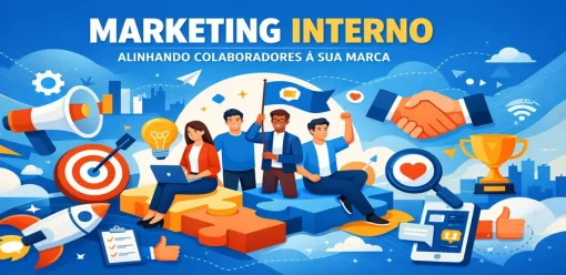 Marketing Interno: Guia Completo para Alinhar Colaboradores à Sua Marca