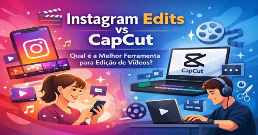 Por que usar Instagram Edits em vez do CapCut para editar vídeos