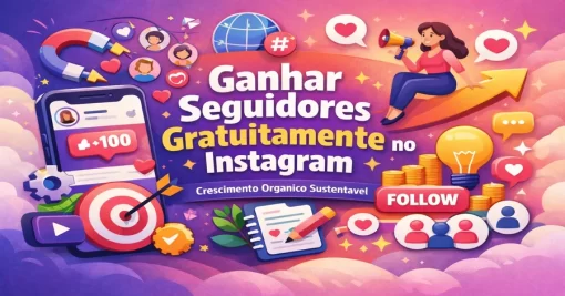 Crescimento Sustentável no Instagram: Como Funciona o Ganho de Seguidores Gratuitamente