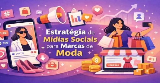 Estratégia de Mídias Sociais para Marcas de Moda
