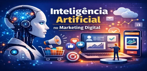 O Papel da Inteligência Artificial em Campanhas de Marketing Digital Personalizadas