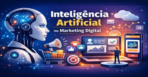 O Papel da Inteligência Artificial em Campanhas de Marketing Digital Personalizadas