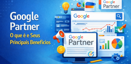 Google Partner: o que é e por que escolher uma agência certificada faz diferença