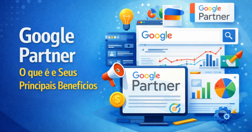 Google Partner: o que é e por que escolher uma agência certificada faz diferença