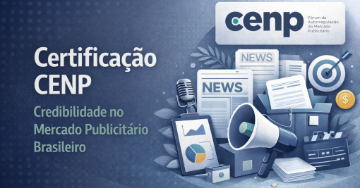Conheça a Certificação CENP e porque é um diferencial importante ao escolher uma Agência de Publicidade