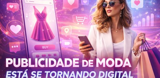 Publicidade de Moda Está se Tornando Digital: Transformando Estratégias de Marketing na Era Moderna