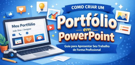 Como Criar um Portfólio em PowerPoint para Apresentar Seu Trabalho de Forma Profissional