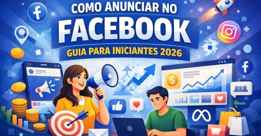 Como Anunciar no Facebook: Guia para Iniciantes 2026