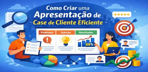 Como Criar uma Apresentação de Case de Cliente Eficiente