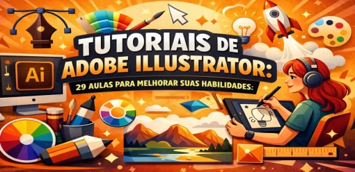 Tutoriais de Adobe Illustrator: 29 Aulas para Melhorar Suas Habilidades