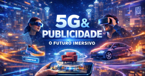 Como o 5G Está Transformando a Publicidade de Forma Definitiva