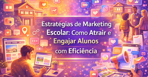 Estratégias de Marketing Escolar: Como Atrair e Engajar Alunos com Eficiência