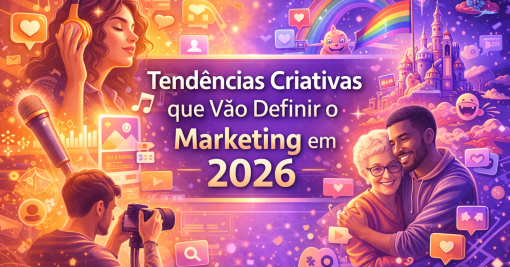 Tendências Criativas que Vão Definir o Marketing em 2026