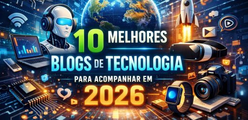 10 Melhores Blogs de Tecnologia para Acompanhar em 2026