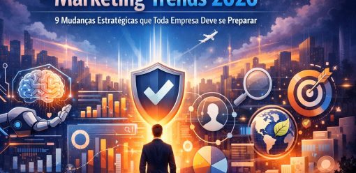 Marketing Trends for 2026: 9 Mudanças Estratégicas que Toda Empresa Deve se Preparar