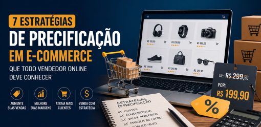 7 Estratégias de Precificação em E-commerce que Todo Vendedor Online Deve Conhecer