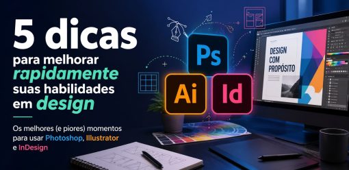 5 dicas para melhorar rapidamente suas habilidades em design