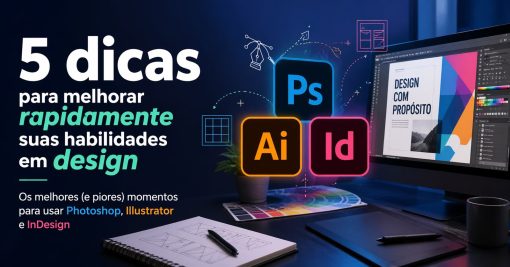 5 dicas para melhorar rapidamente suas habilidades em design