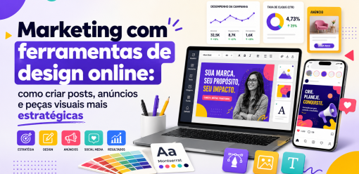 Marketing com ferramentas de design online: como criar posts, anúncios e peças visuais mais estratégicas