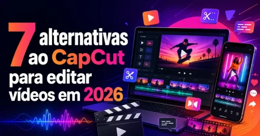 7 alternativas ao CapCut para editar vídeos em 2026