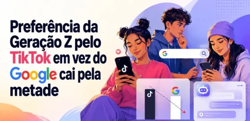 Preferência da Geração Z pelo TikTok em vez do Google cai pela metade